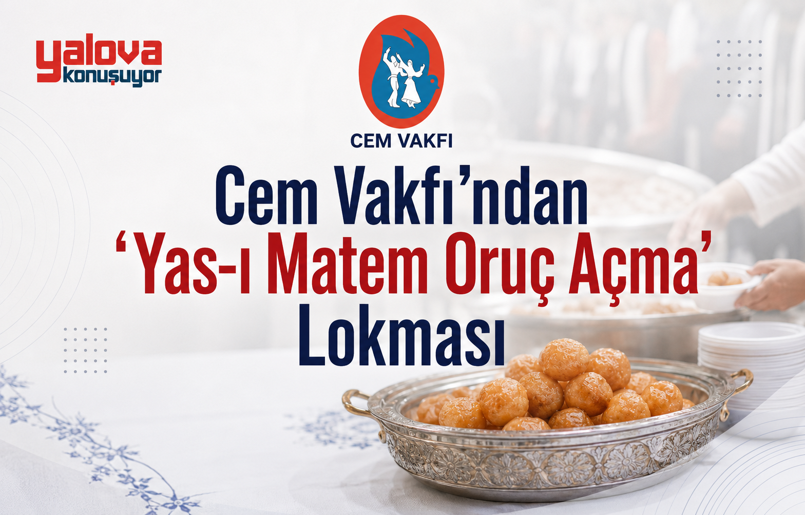 Cem Vakfı’ndan ‘Yas-ı Matem Oruç Açma’ Lokması