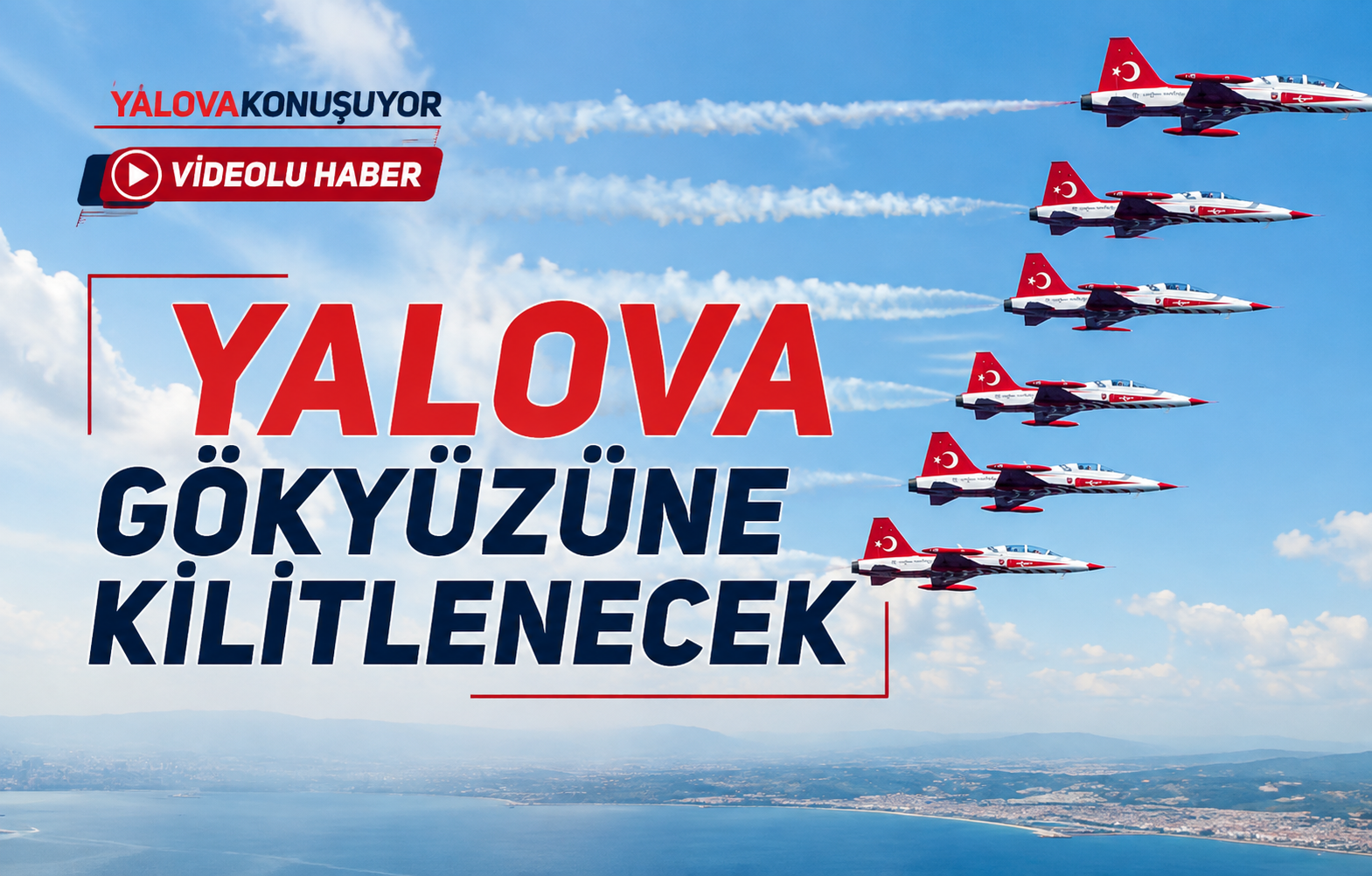 Yalova Gökyüzüne Kilitlenecek