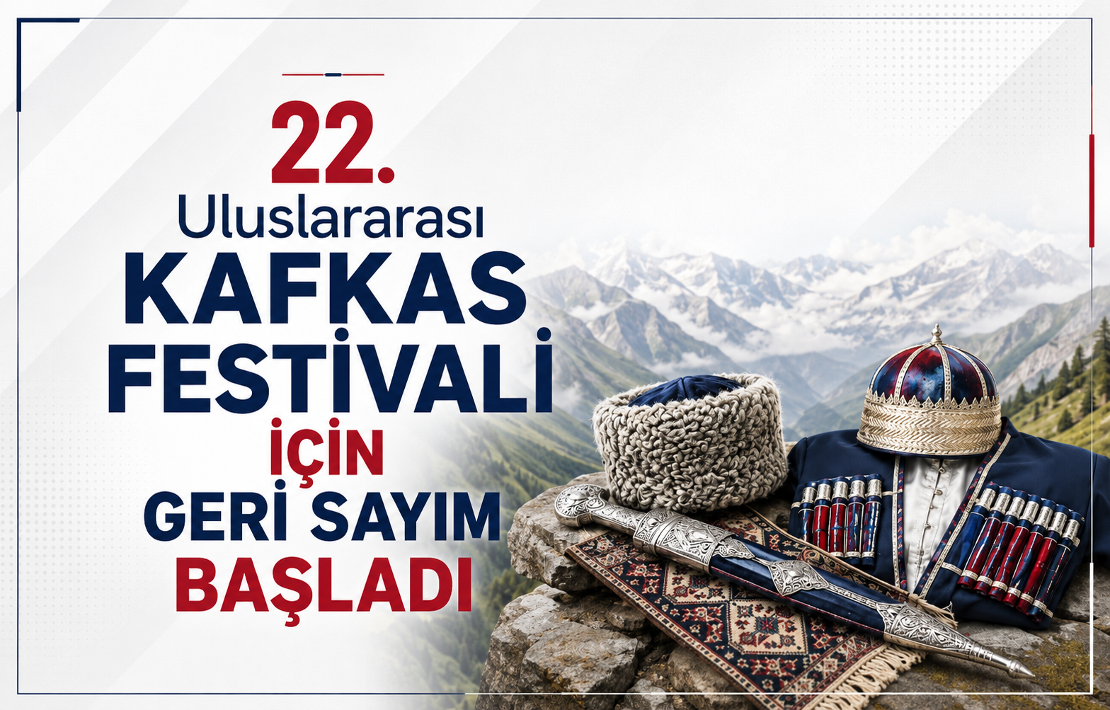 22. Uluslararası Kafkas Festivali İçin Geri Sayım Başladı