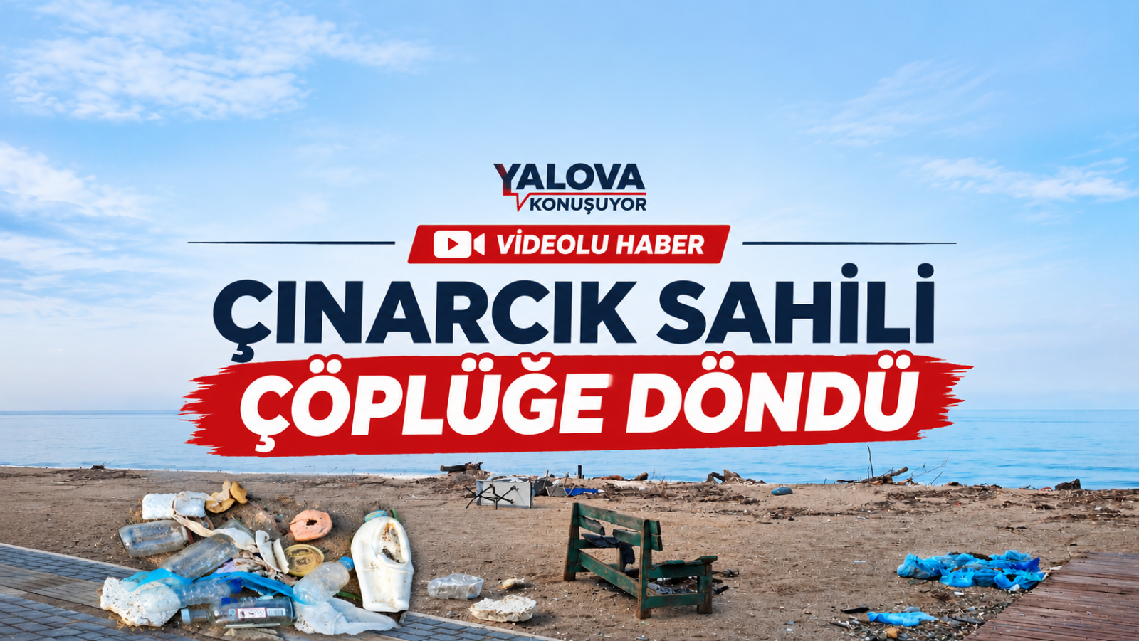 ÇINARCIK SAHİLİ ÇÖPLÜĞE DÖNDÜ