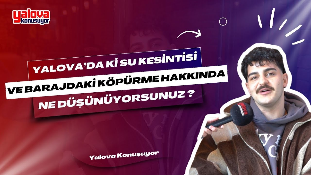 Yalova'da Su Kesintisi ve Barajdaki Köpürme: Vatandaşlar 'Ortalık Kerbelaya Döndü, Hazırlıksız Yakalandık' Dedi