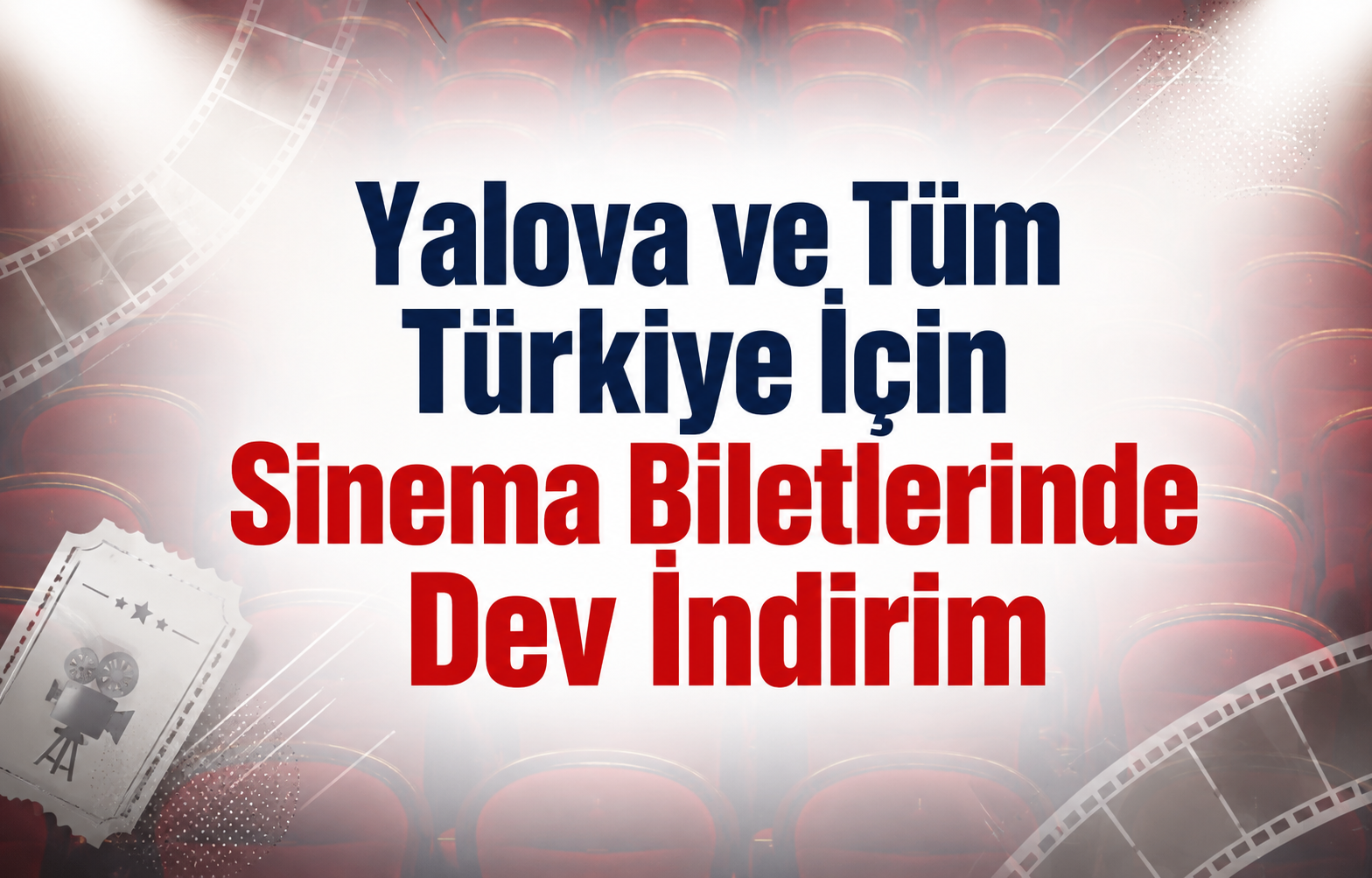 Yalova ve Tüm Türkiye İçin Sinema Biletlerinde Dev İndirim: %70 Daha Ucuza Film Nasıl İzlenir?