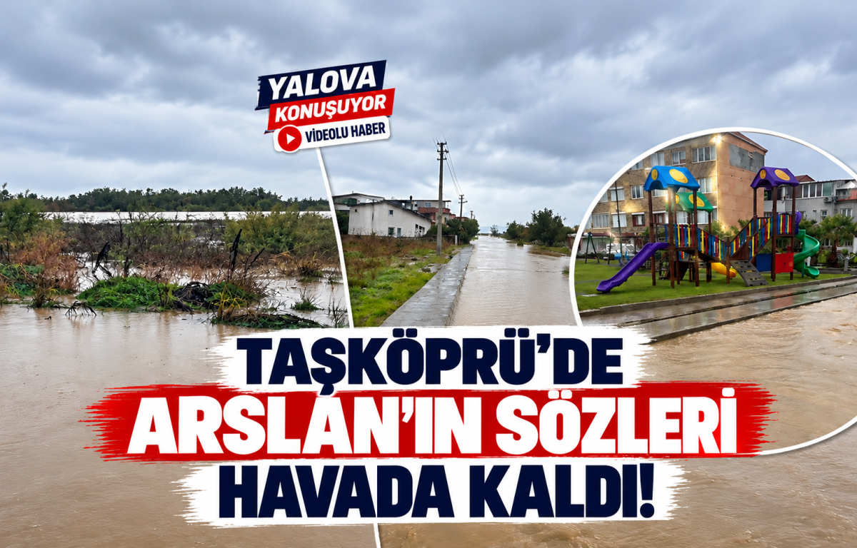 TAŞKÖPRÜ'DE ARSLAN'IN SÖZLERİ HAVADA KALDI!