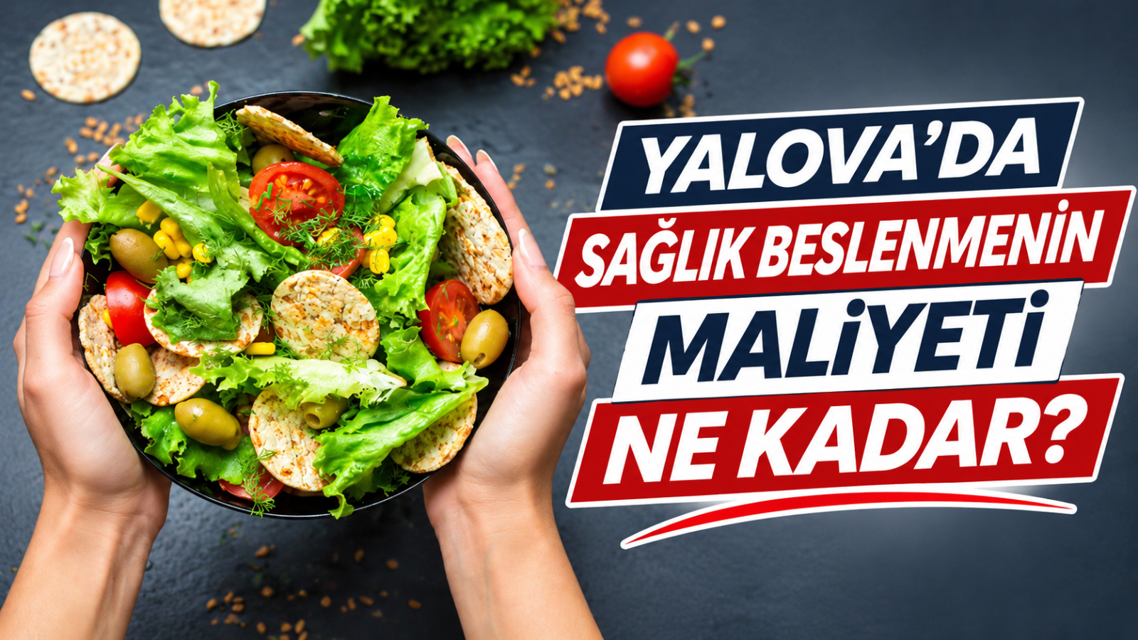 YALOVA’DA SAĞLIK BESLENMENİN MALİYETİ NE KADAR?
