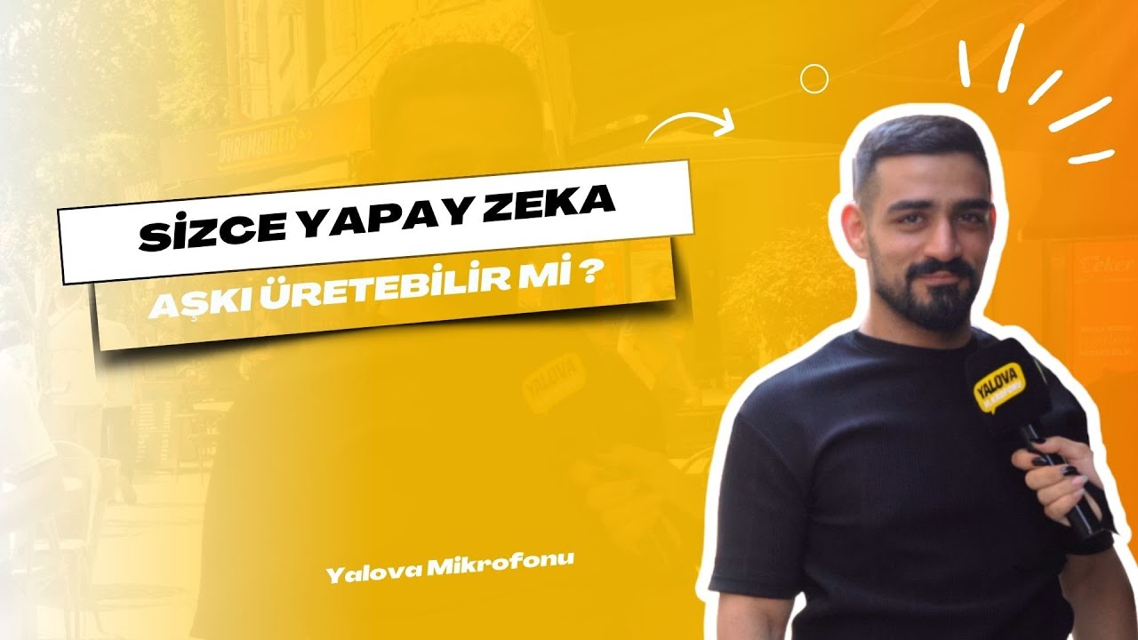 Yalovalılar Yapay Zeka ve Aşk İlişkisini Değerlendirdi: 'Normal aşkı bulamıyoruz, yapay zekayı nerede bulacağız?'