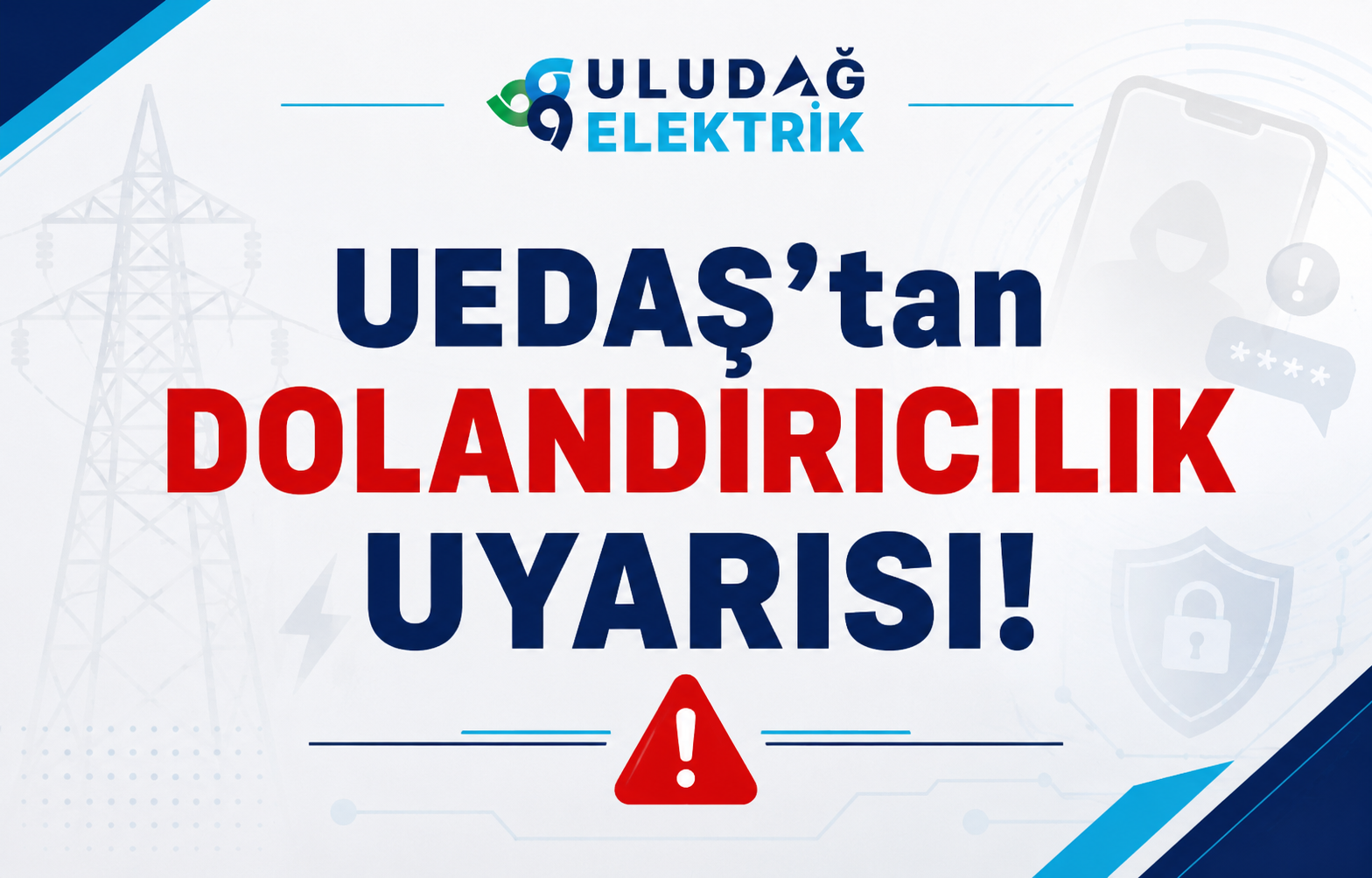 UEDAŞ'tan Dolandırıcılık Uyarısı!