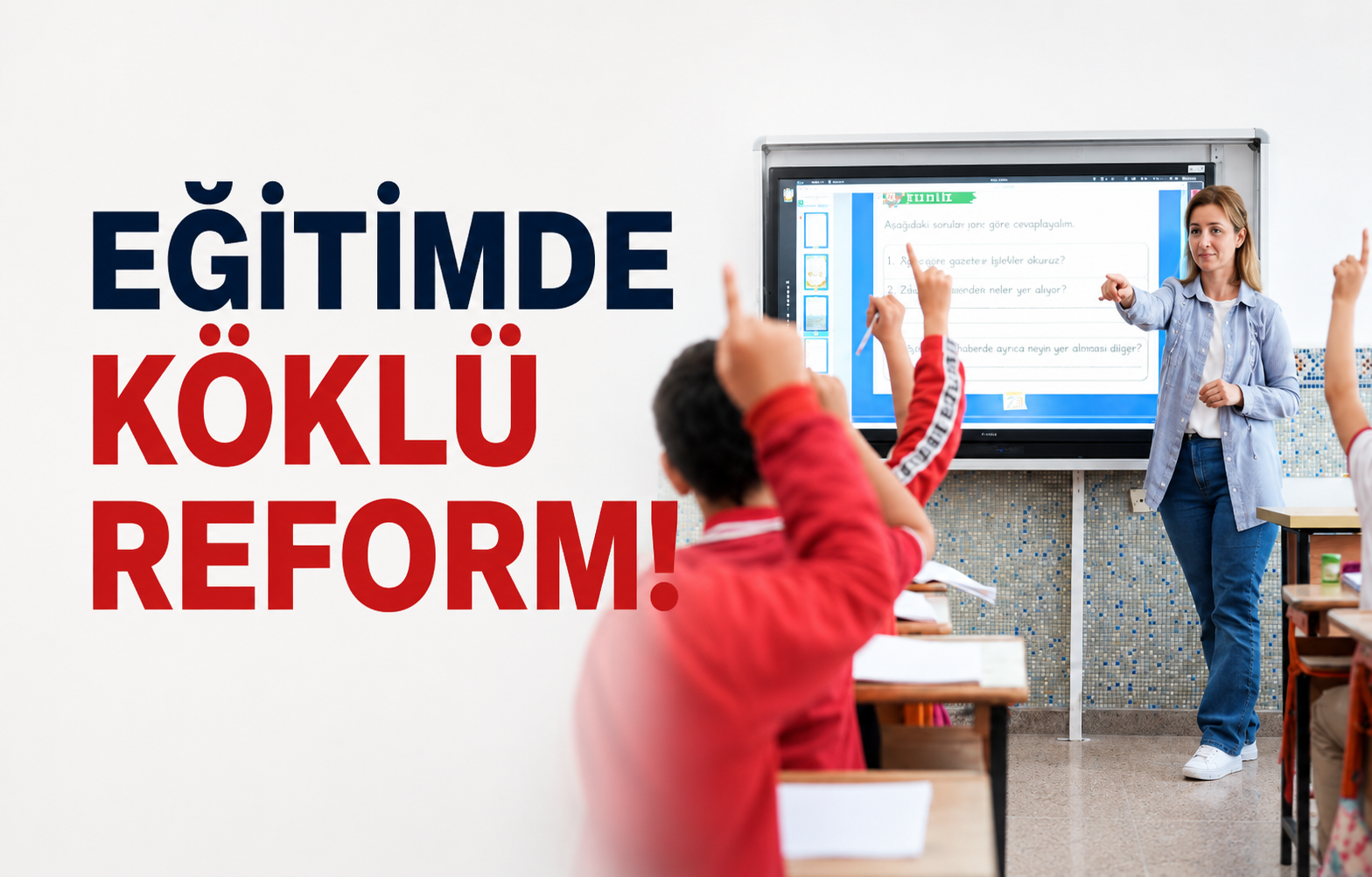 Eğitimde Köklü Reform!