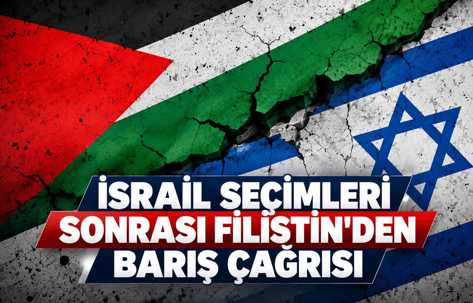 İSRAİL SEÇİMLERİ SONRASI FİLİSTİN'DEN BARIŞ ÇAĞRISI