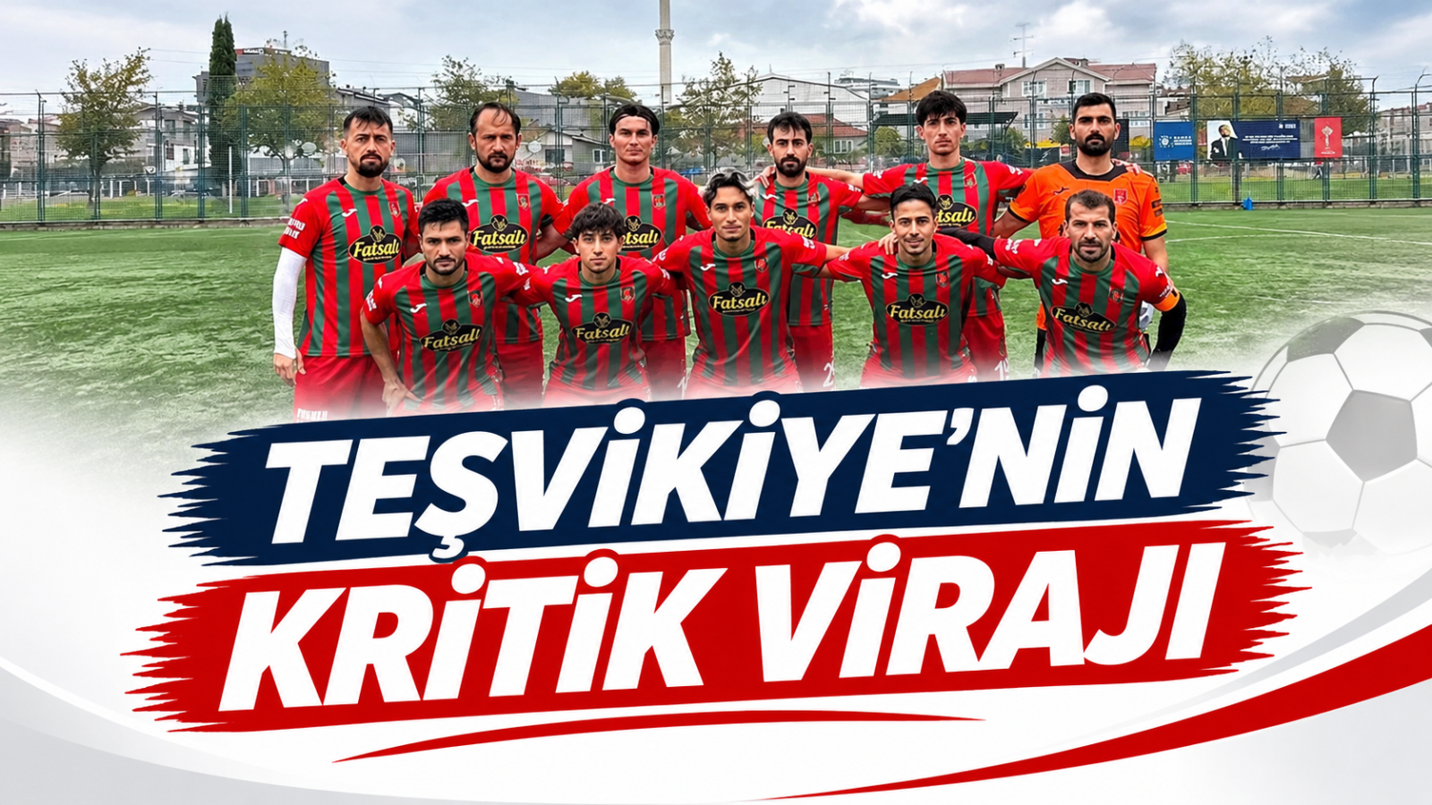TEŞVİKİYE'NİN KRİTİK VİRAJI