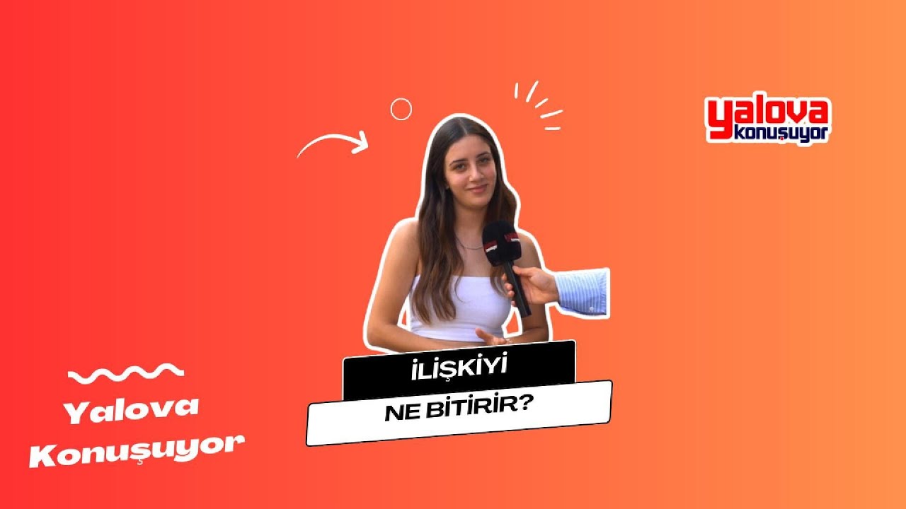 Yalovalılar İlişkileri Bitiren Nedenleri Açıkladı: