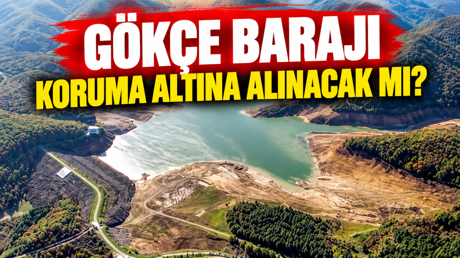 Gökçe Barajı Koruma Altına Alınacak mı? - Galeri