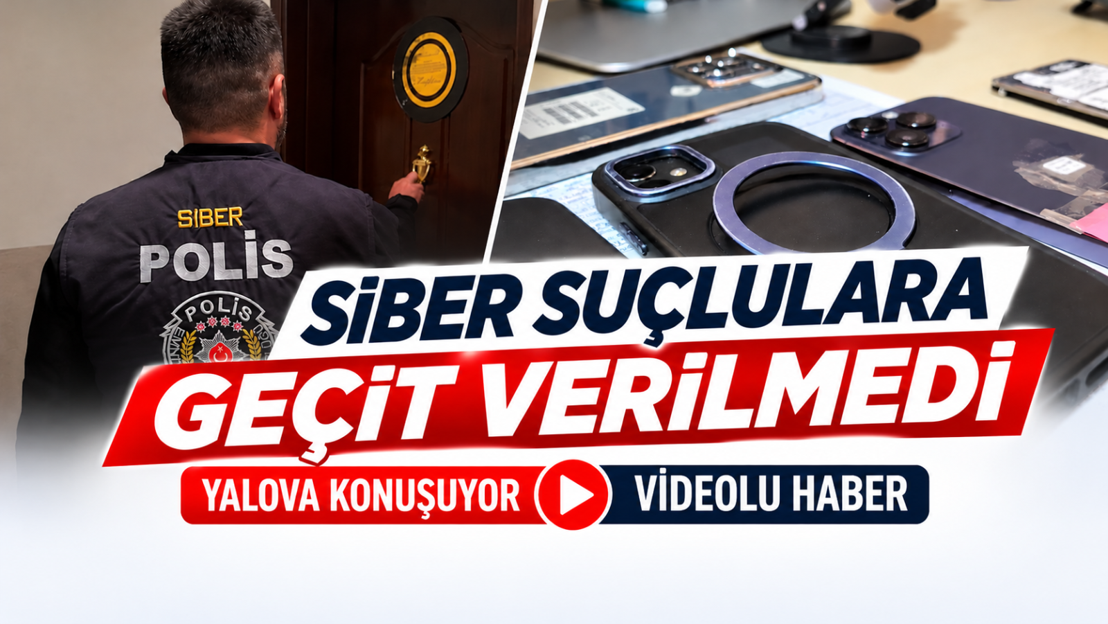 SİBER SUÇLULARA GEÇİT VERİLMEDİ