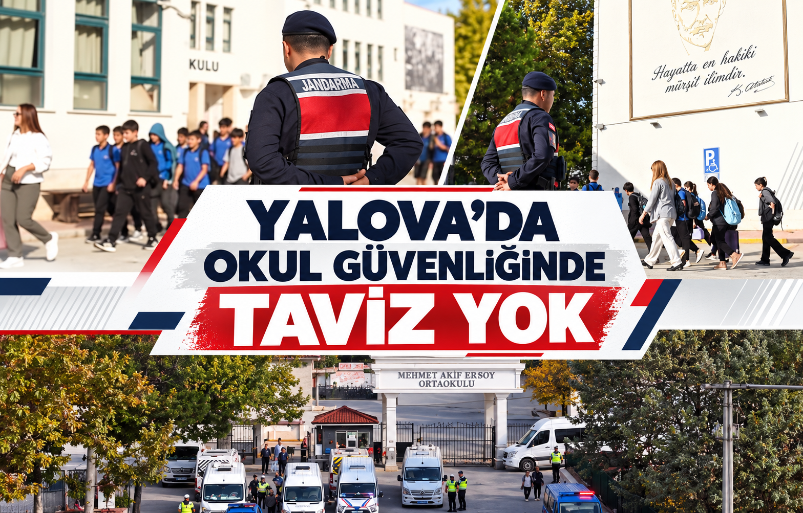 YALOVA'DA OKUL GÜVENLİĞİNDE TAVİZ YOK