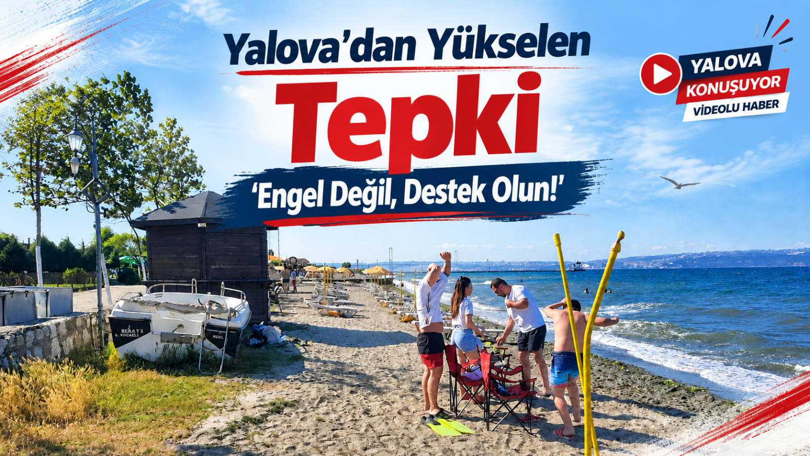 Yalova’dan Yükselen Tepki ‘Engel Değil, Destek Olun!’