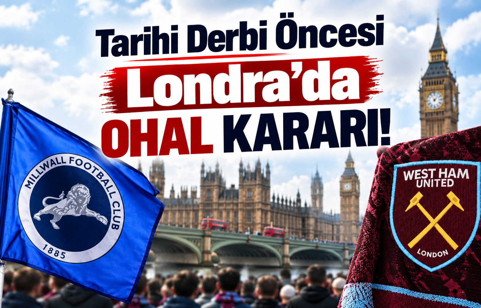 Tarihi Derbi Öncesi Londra'da OHAL Kararı!
