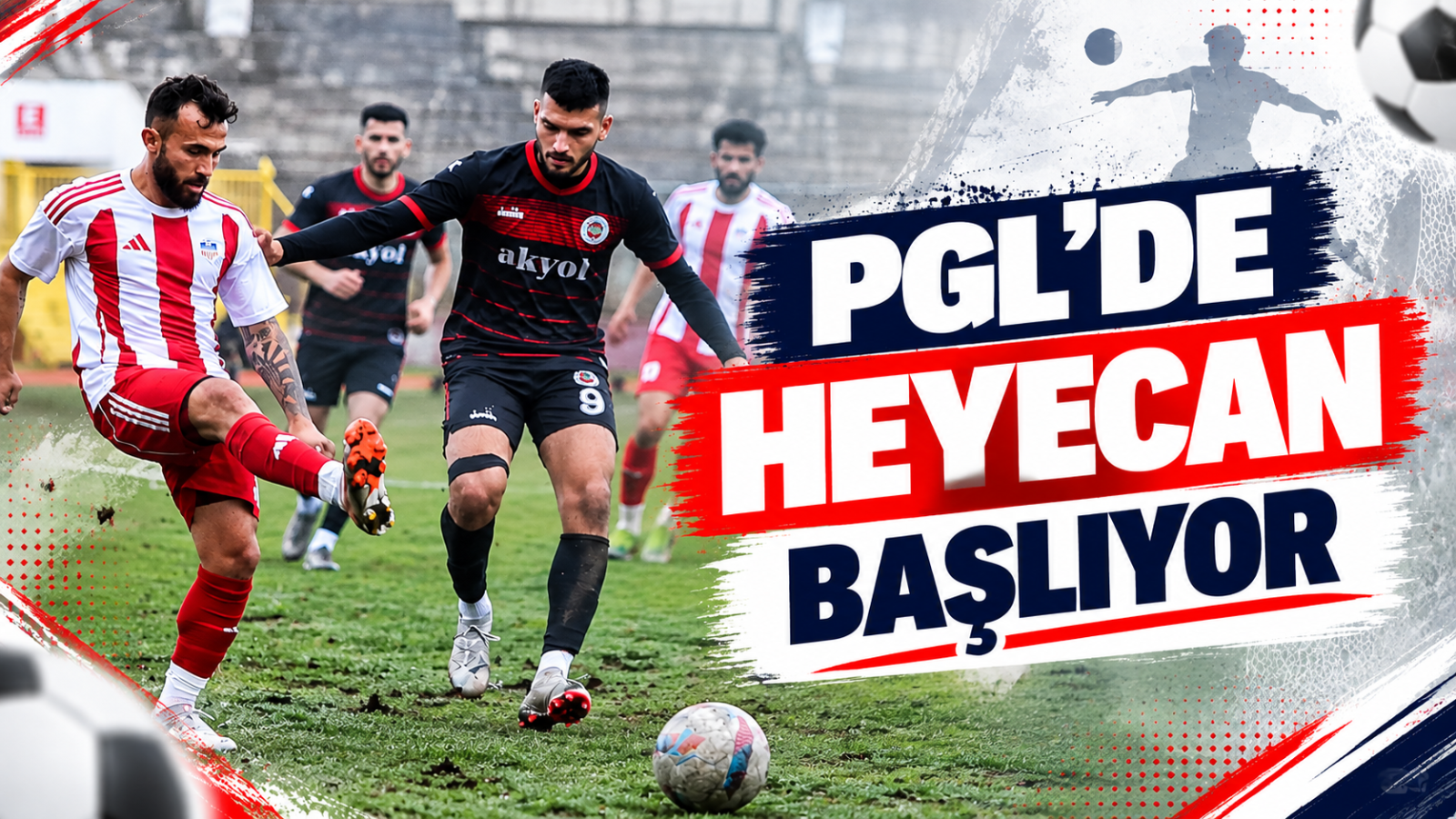 PGL'DE HEYECAN BAŞLIYOR