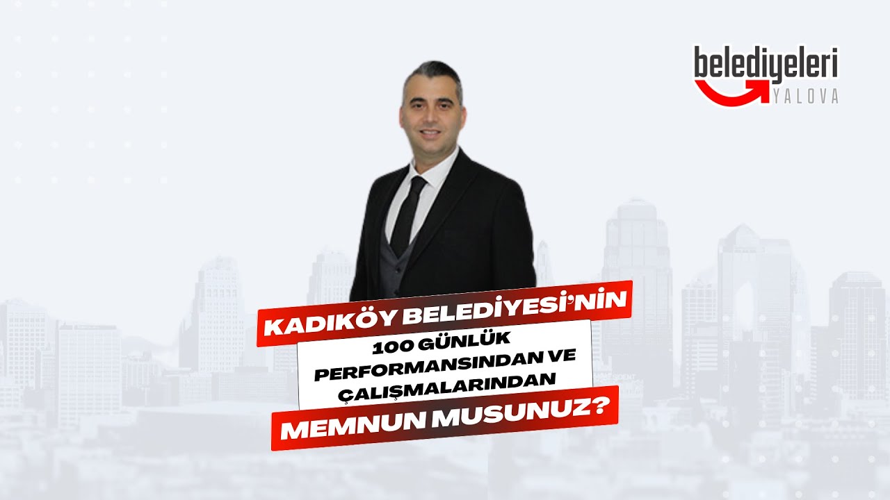 Kadıköy halkı yeni yönetimin ilk 100 gününden memnun: