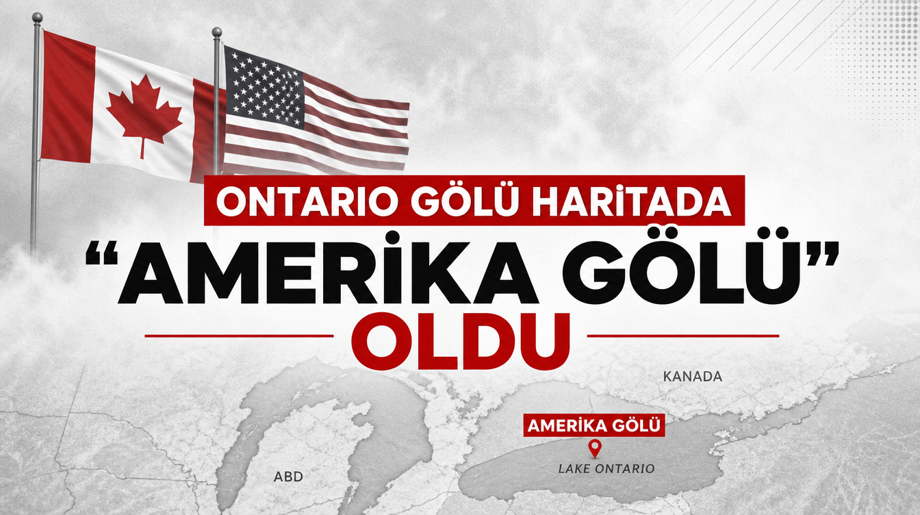 Ontario Gölü Haritada 'Amerika Gölü' Oldu