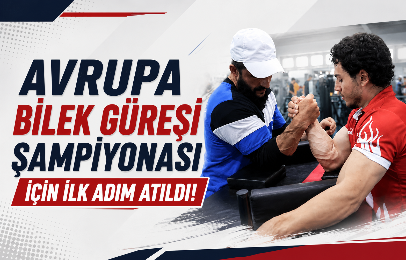 Avrupa Bilek Güreşi Şampiyonası İçin İlk Adım Atıldı!