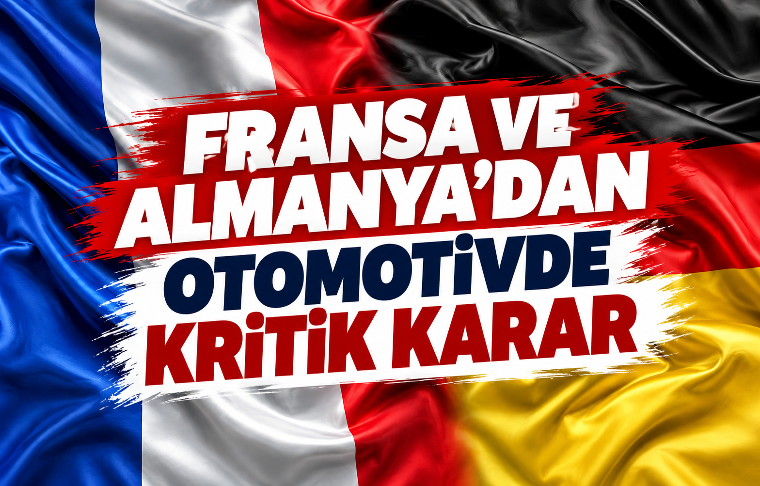 FRANSA VE ALMANYA'DAN OTOMOTİVDE KRİTİK KARAR