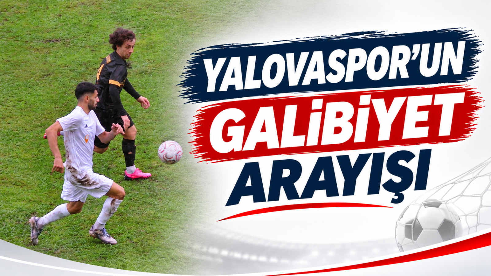 YALOVASPOR'UN GALİBİYET ARAYIŞI