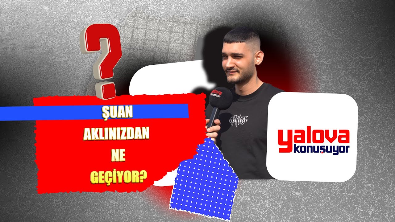 Yalova Sokakları Konuştu: