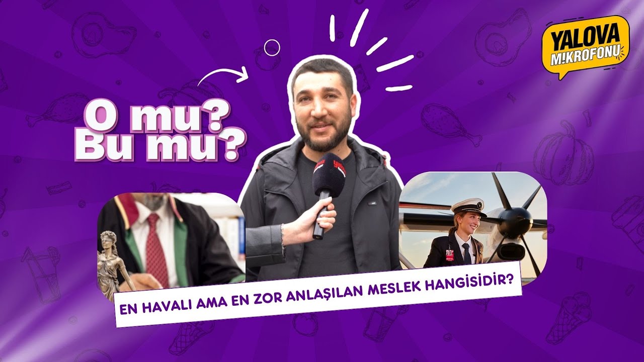 Yalova sokaklarında mesleklerin algısı: Vatandaş en havalı ve zor anlaşılan meslek olarak 'psikolog' yanıtını verdi