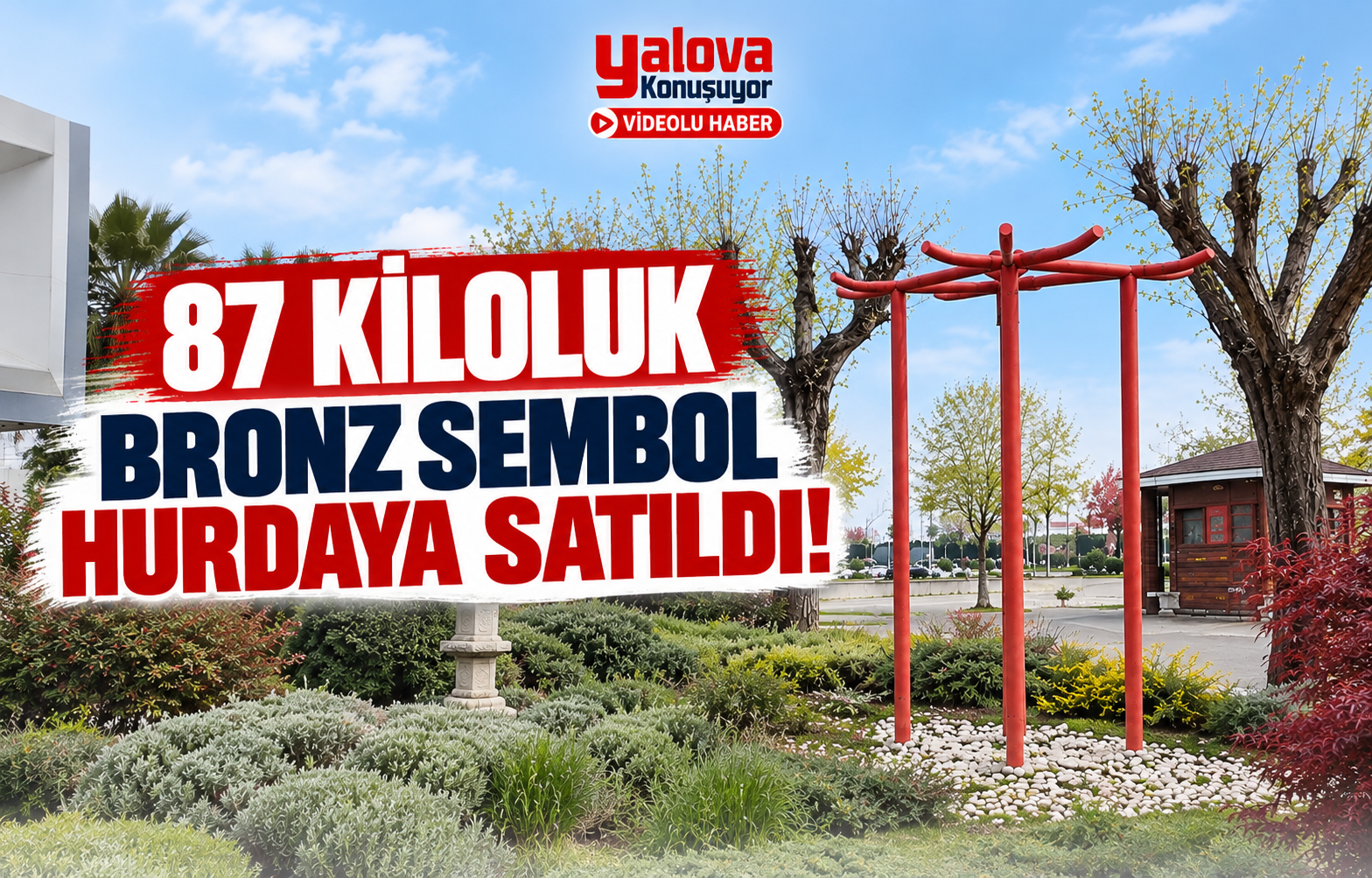 87 Kiloluk Bronz Sembol Hurdaya Satıldı! - Galeri