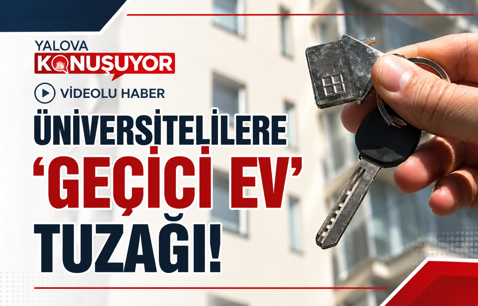 Üniversitelilere 'Geçici Ev’ Tuzağı!