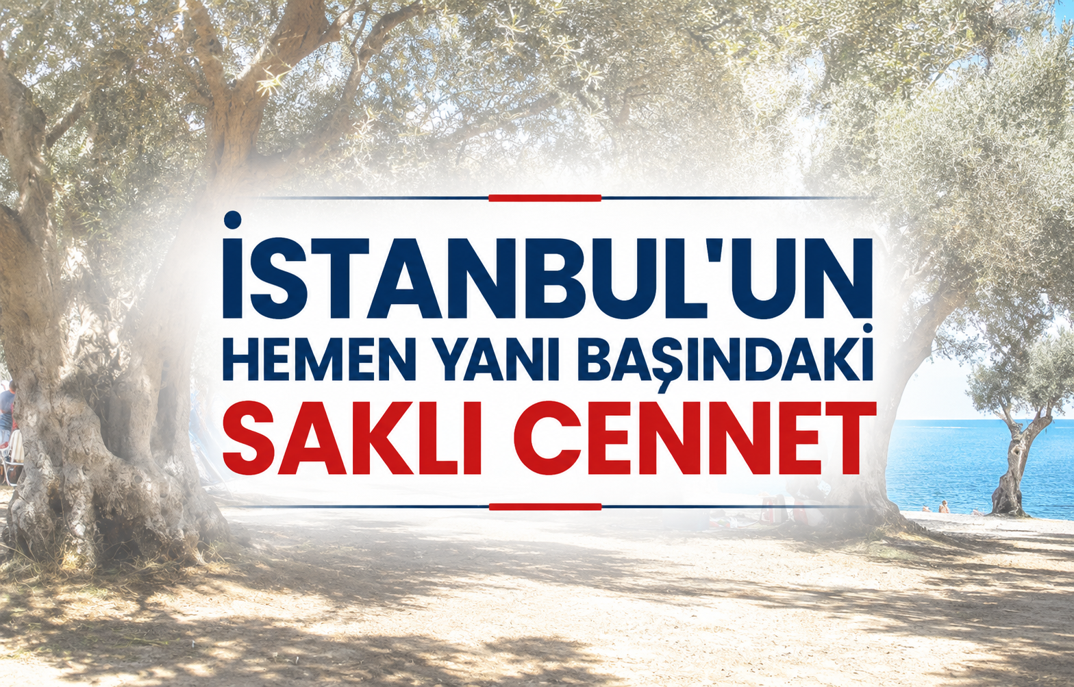 İstanbul’un Hemen Yanı Başındaki Saklı Cennet