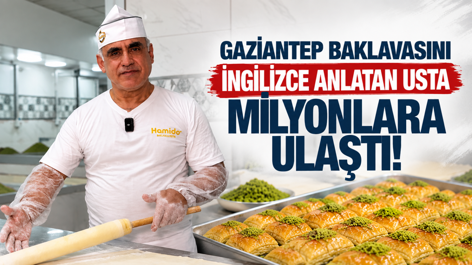 Gaziantep Baklavasını İngilizce Anlatan Usta Milyonlara Ulaştı!