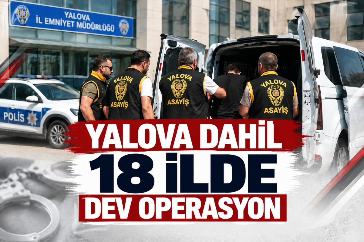 Yalova Dahil 18 İlde Dev Operasyon: 246 Milyonluk Vurgun Yapan Dolandırıcılık Çetesi Çökertildi!