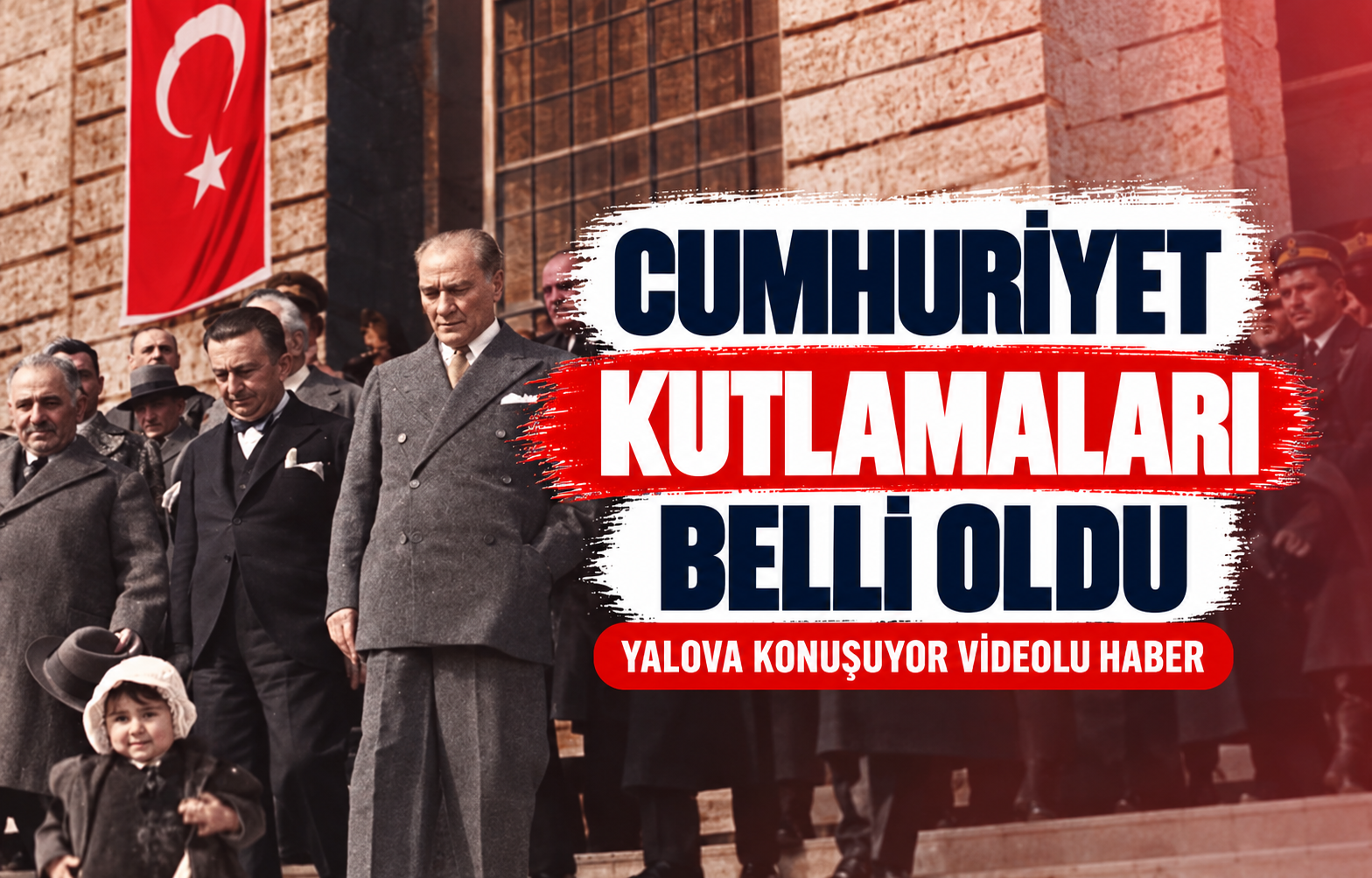 CUMHURİYET KUTLAMALARI BELLİ OLDU
