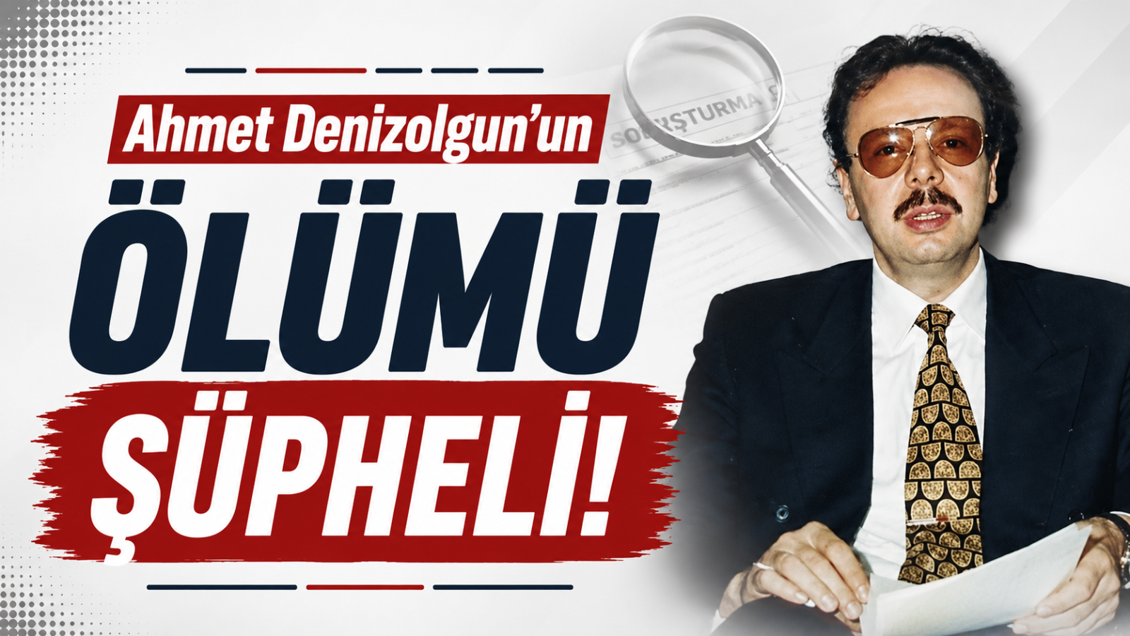 Ahmet Denizolgun’un Ölümü Şüpheli!
