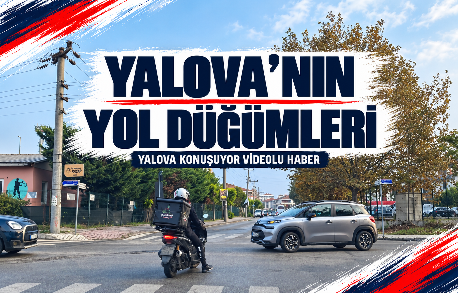 YALOVA’NIN YOL DÜĞÜMLERİ