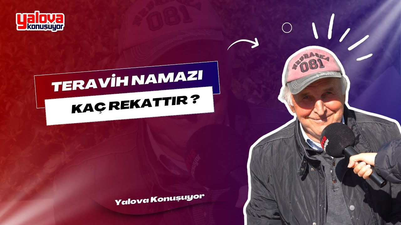 Yalova'da Teravih Namazı Rekat Sayısı Gündemde: Vatandaşlardan '20 Rekat' Yanıtı
