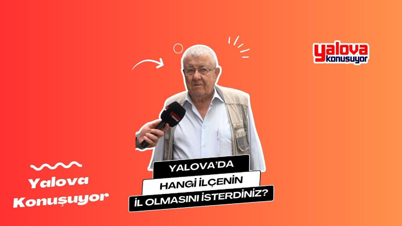 Yalova'da 'il' olma potansiyeli olan ilçeler masaya yatırıldı: 