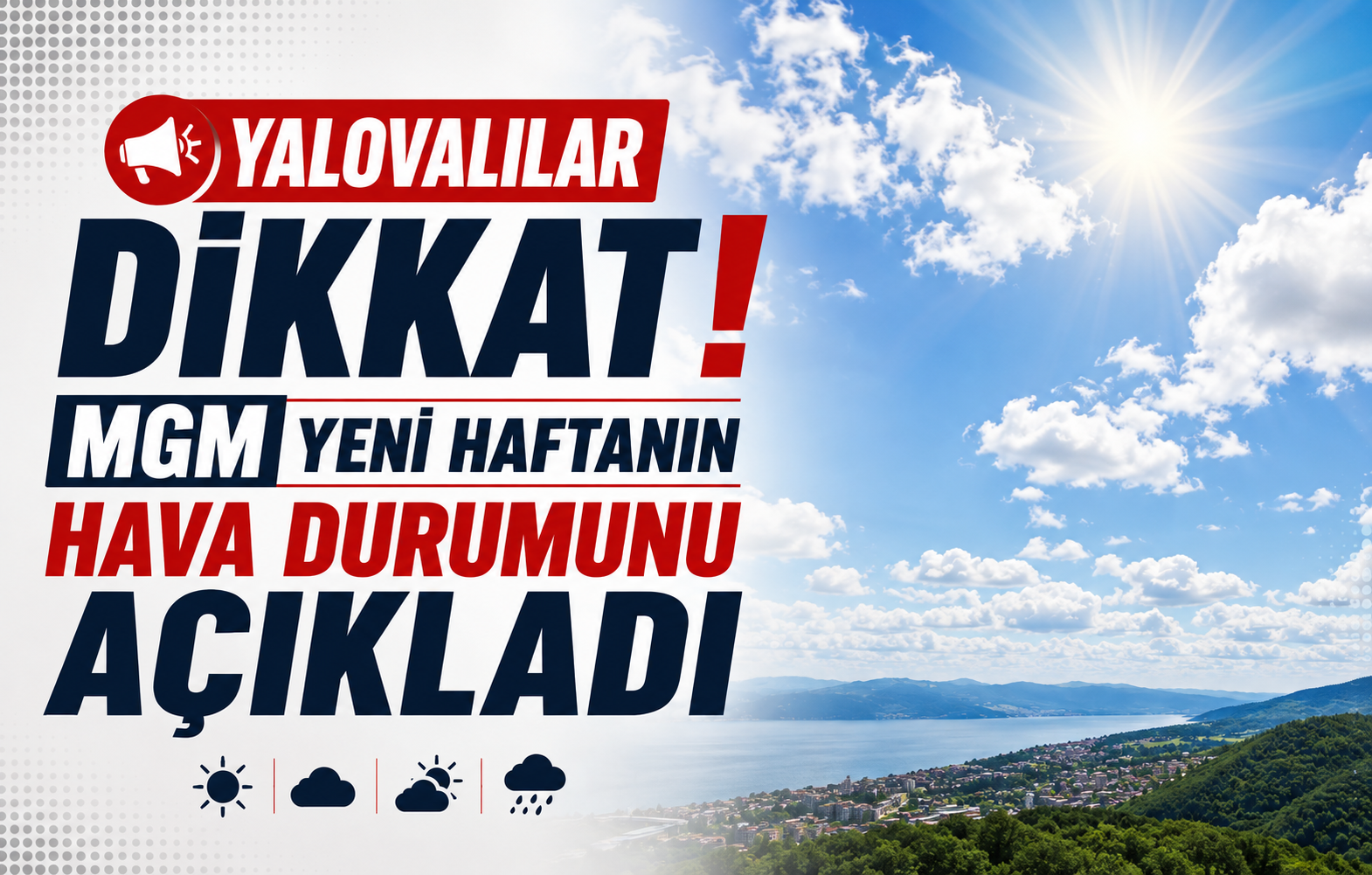 Yalovalılar Dikkat! MGM Yeni Haftanın Hava Durumunu Açıkladı