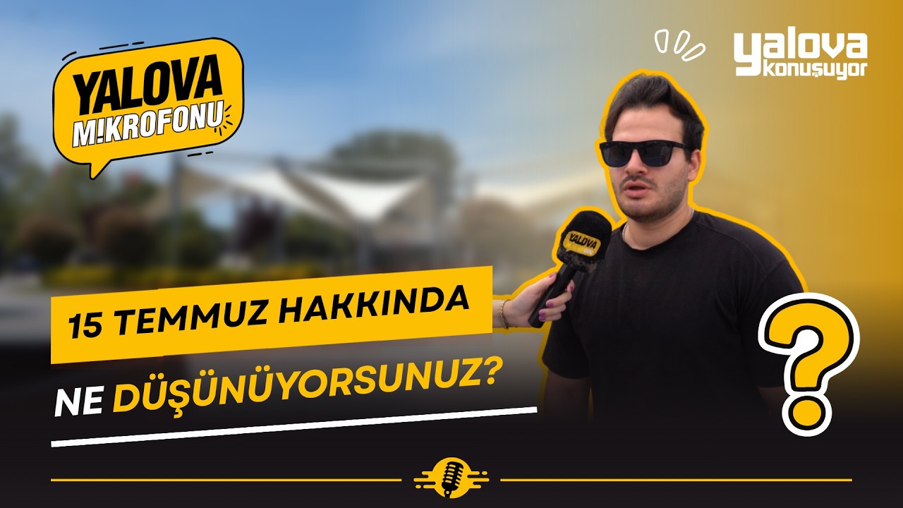 'Allah Bir Daha Yaşatmasın': Yalovalılar 15 Temmuz'un Derin İzlerini ve Soru İşaretlerini Anlattı