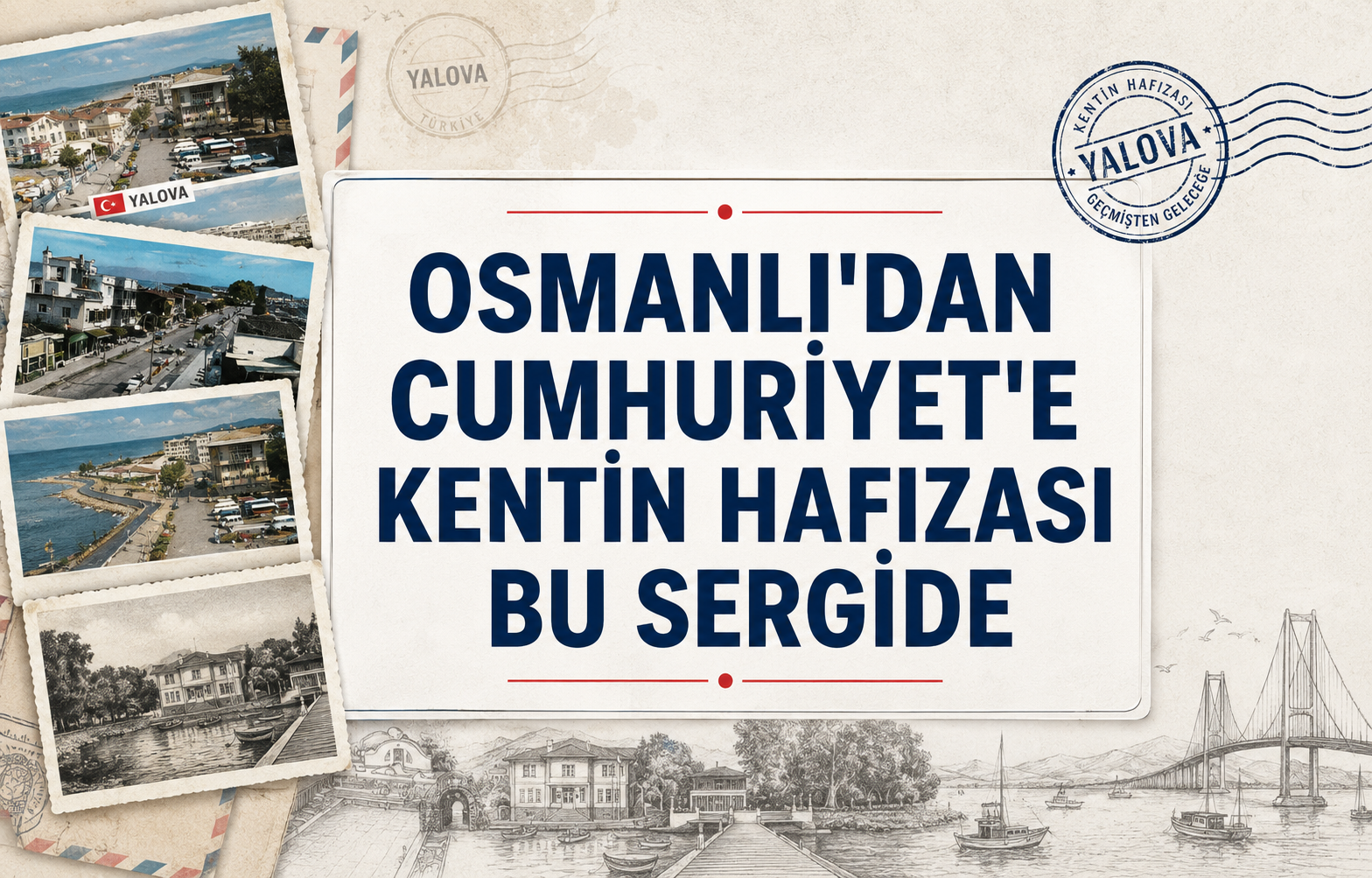 Osmanlı'dan Cumhuriyet'e Kentin Hafızası Bu Sergide