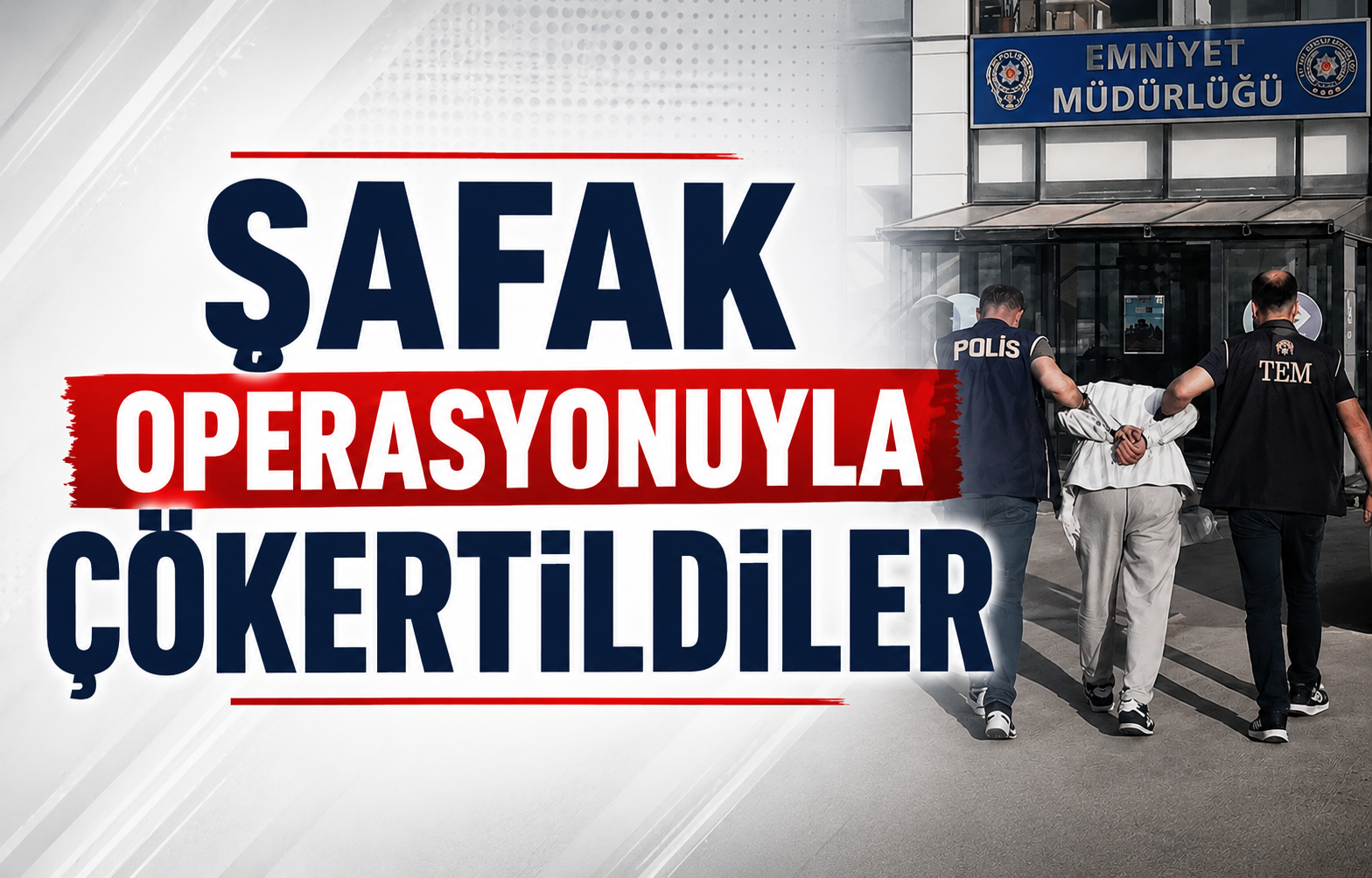 Şafak Operasyonuyla Çökertildiler: DEAŞ Hücresine Emniyetten Ağır Darbe