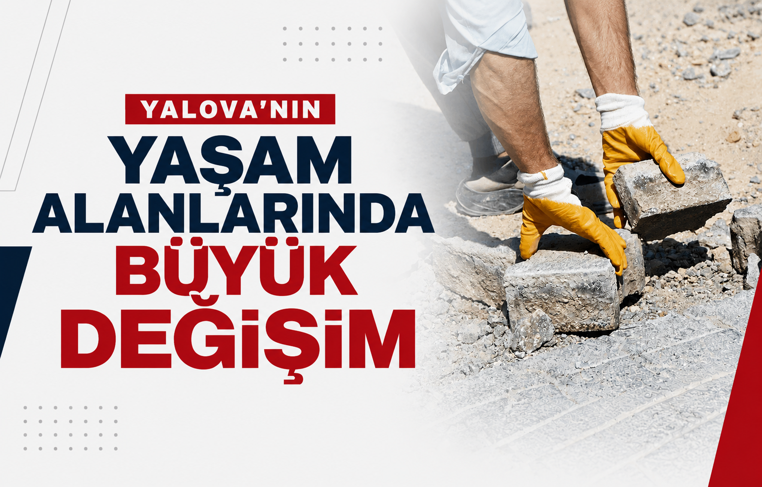 Yalova’da Yaşam Alanları Dönüşüyor: Sokak Sokak Büyük Değişim