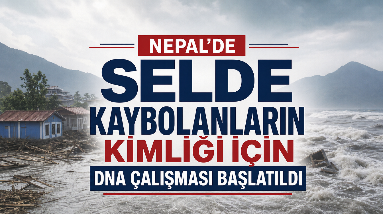 Nepal’de selde kaybolanların kimliği için DNA çalışması başlatıldı