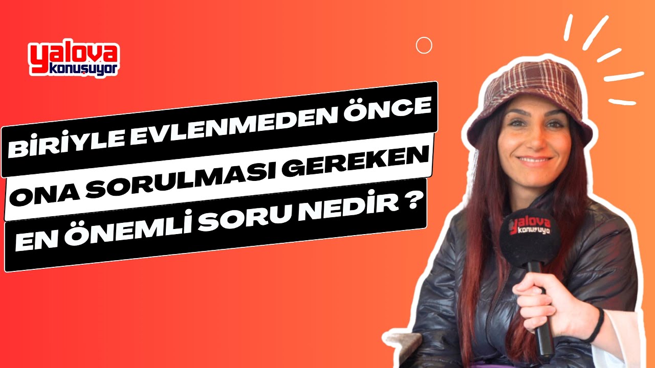 Yalovalılar evlilik öncesi en önemli soruyu yanıtladı: