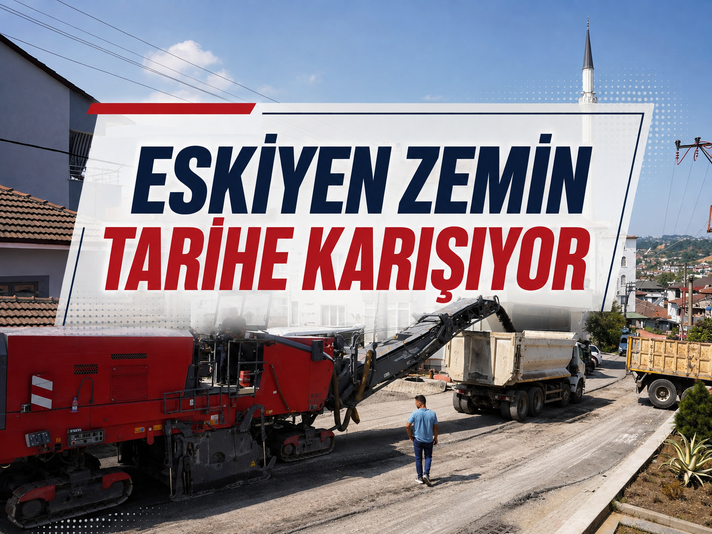 Eskiyen Zemin Tarihe Karışıyor