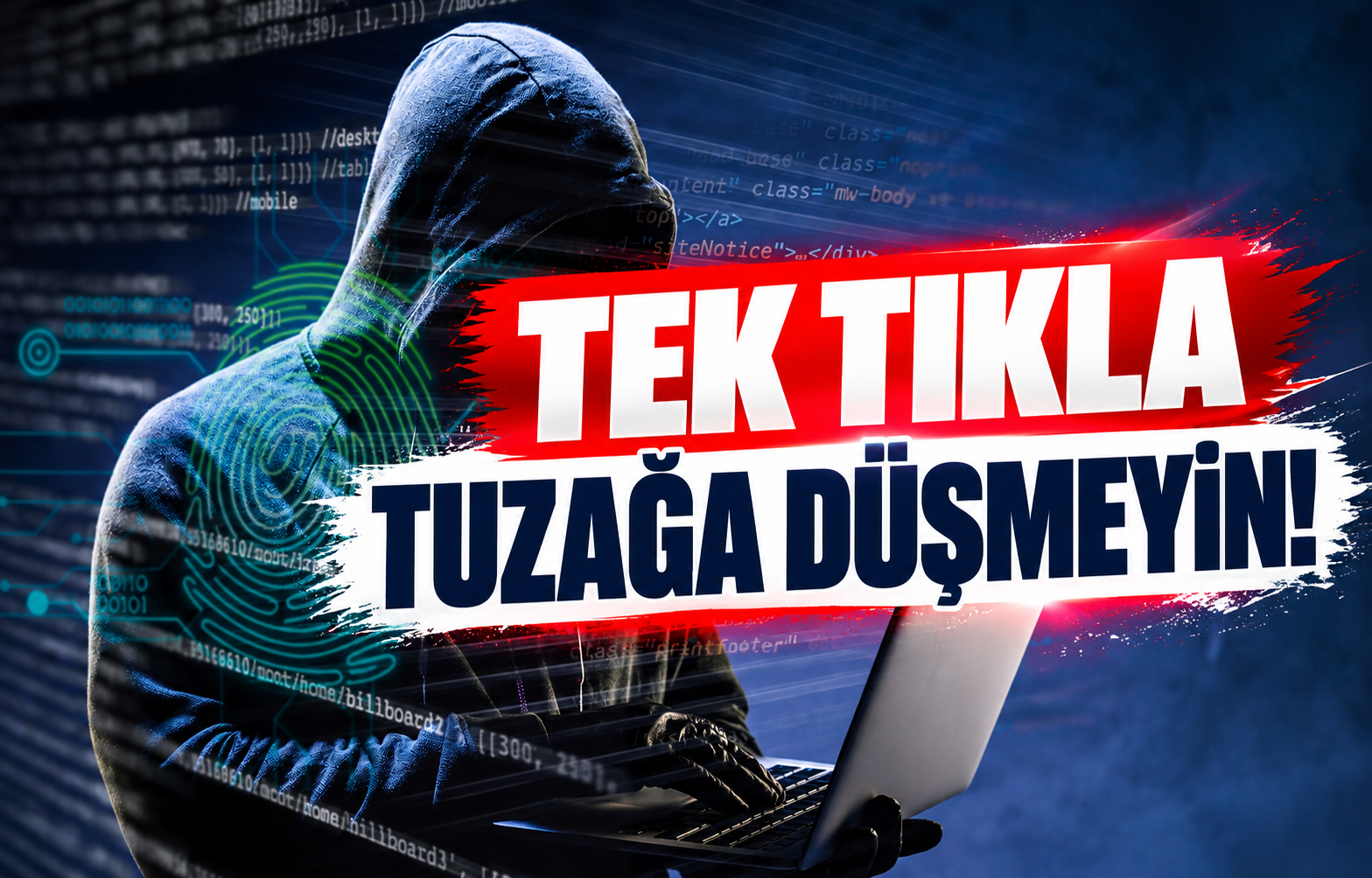 TEK TIKLA TUZAĞA DÜŞMEYİN!