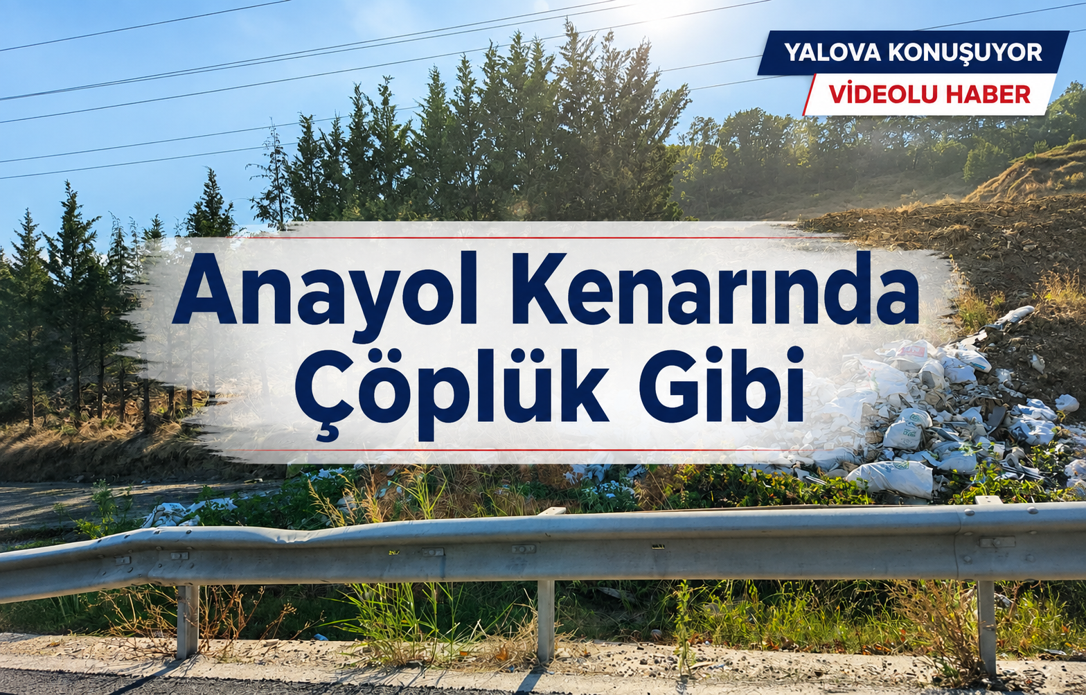 Anayol Kenarında Çöplük Gibi