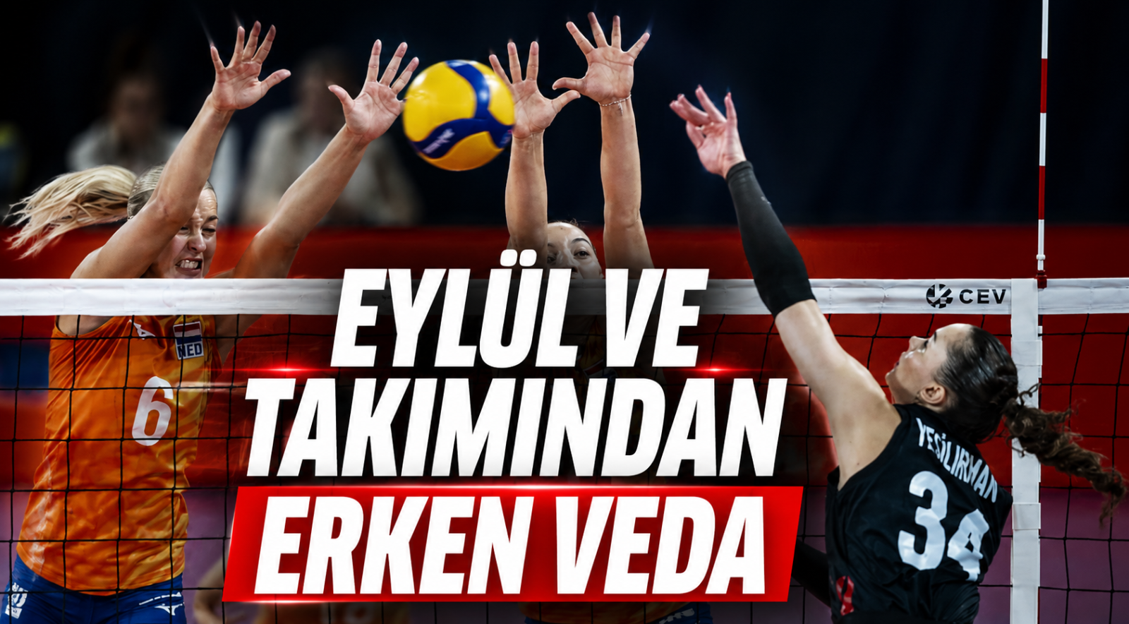 Eylül ve Takımından Erken Veda