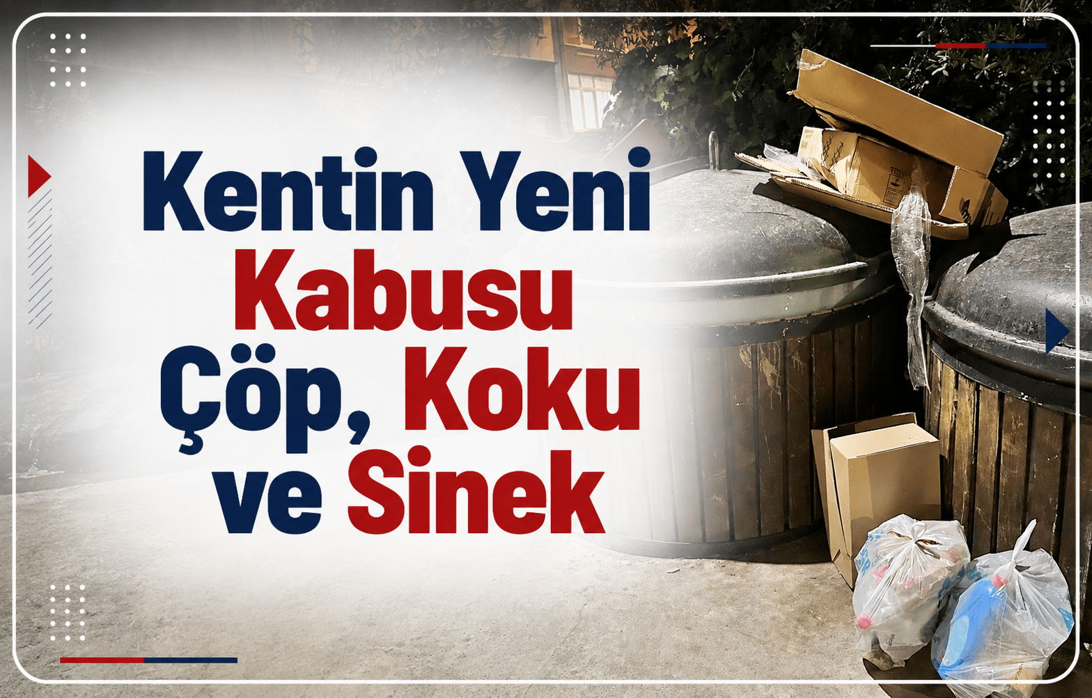 Kentin Yeni Kabusu Çöp, Koku ve Sinek