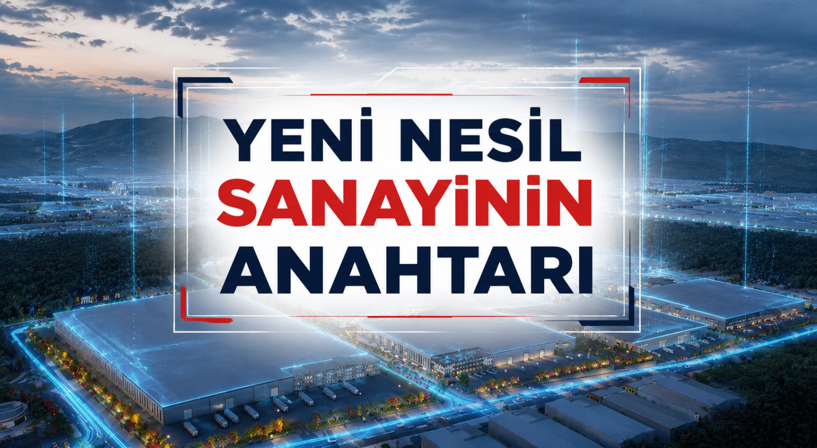 Yeni Nesil Sanayinin Anahtarı